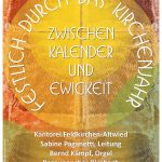 Konzert „Festlich durch das Kirchenjahr – Zwischen Kalender und Ewigkeit“