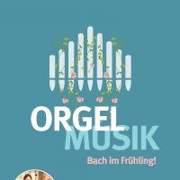 Bach im Frühling! – Orgelkonzert
